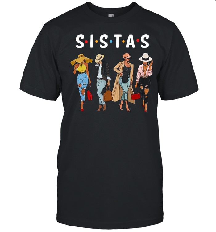 Black girls Sistas friend shirt
