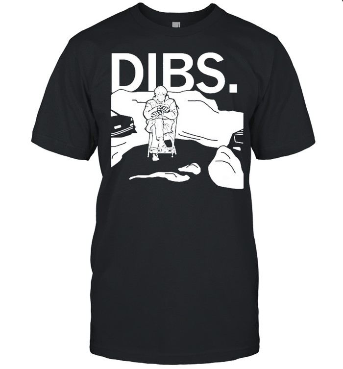 Chairman Sanders Dibs shirt