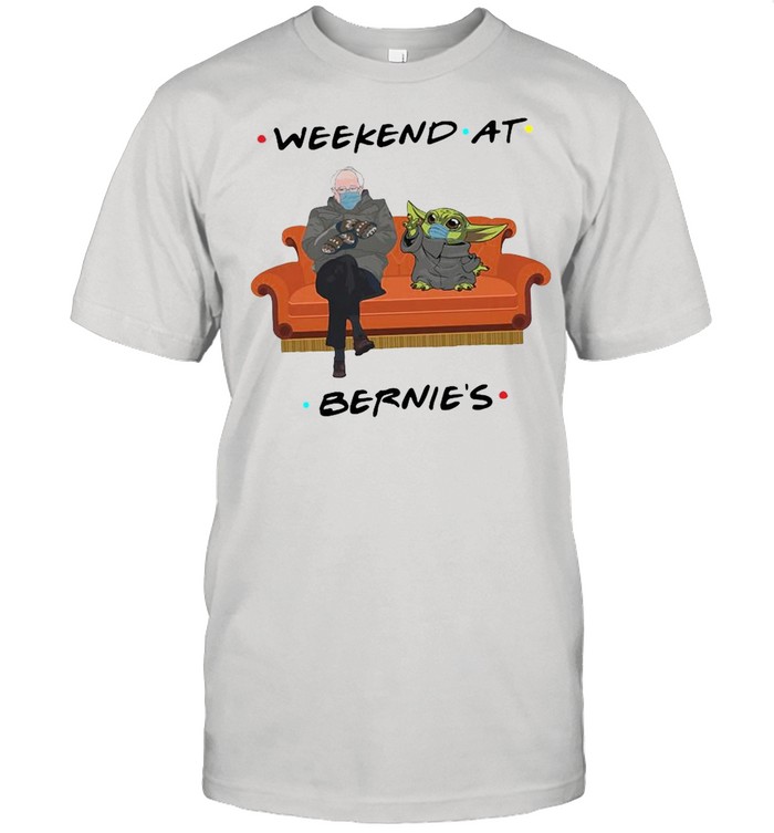 Bernie Sanders And Baby Yoda Weekend At Bernie’s shirt