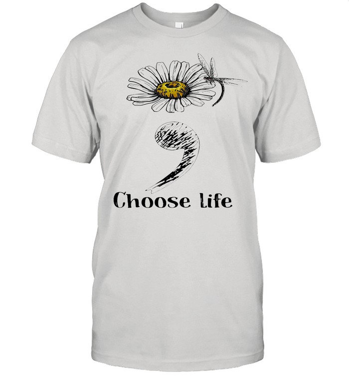 Choose Life Chrysanthemum Flowers Dragonfly shirt