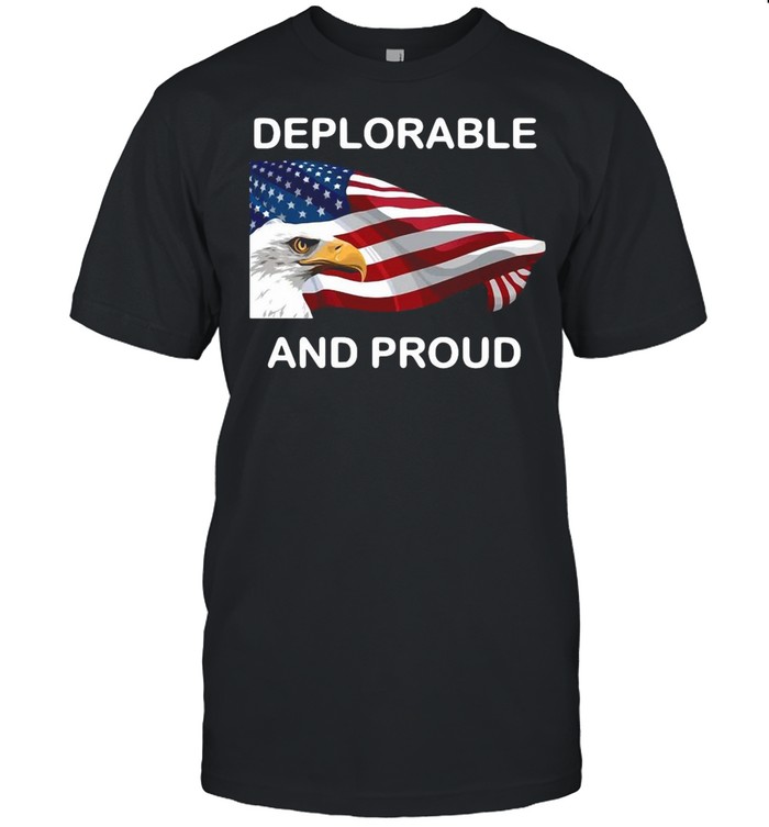 Deplorable And Proud Eagle American Flag shirt