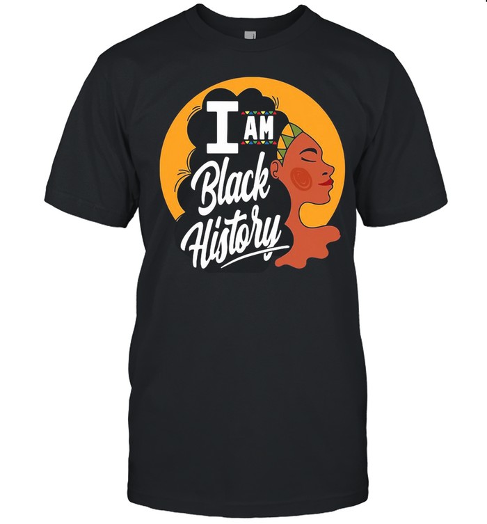 I Am Black History Month Gift African American Pride Month shirt