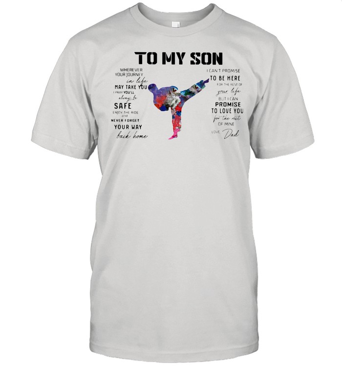 Karate Dad To My Son Love You Colors shirt
