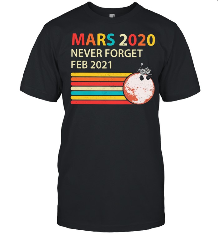 Mars 2020 Never Forget Feb 2021 Vintage shirt