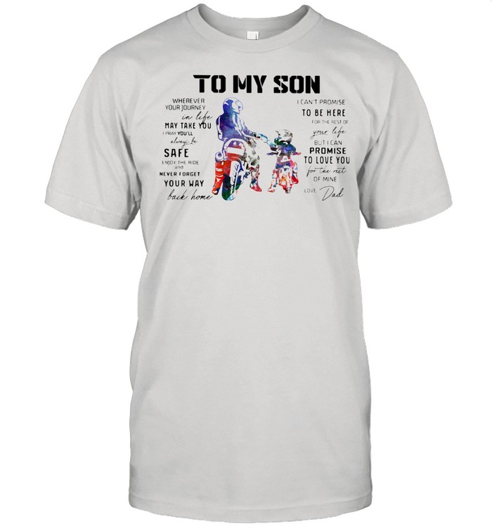 Motorcycle Dad To My Son Love You Colors shirt