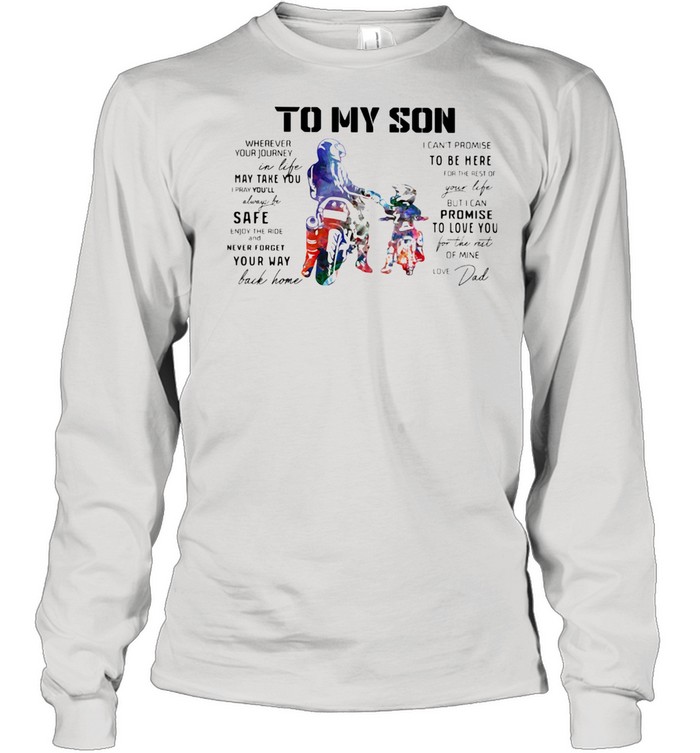 Motorcycle Dad To My Son Love You Colors shirt Long Sleeved T-shirt
