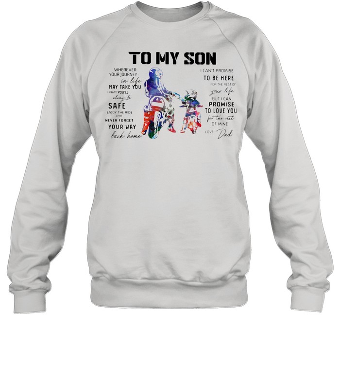 Motorcycle Dad To My Son Love You Colors shirt Unisex Sweatshirt
