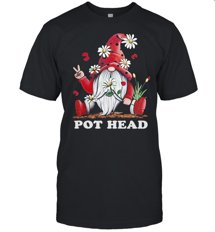 Pot Head Drawf shirt