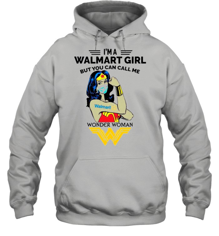 Strong Wonder Woman Face Mask Im A Walmart Girl But You Can Call Me shirt Unisex Hoodie