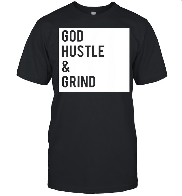 GHG Is God Hustle and Grind shirt