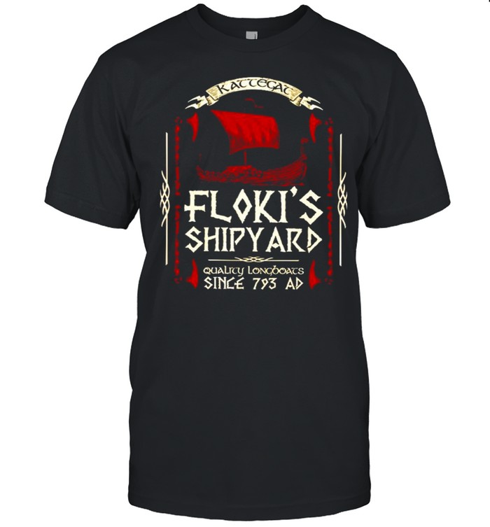 Kaccecac Flokis shipyard quality longboats since 793 ad shirt