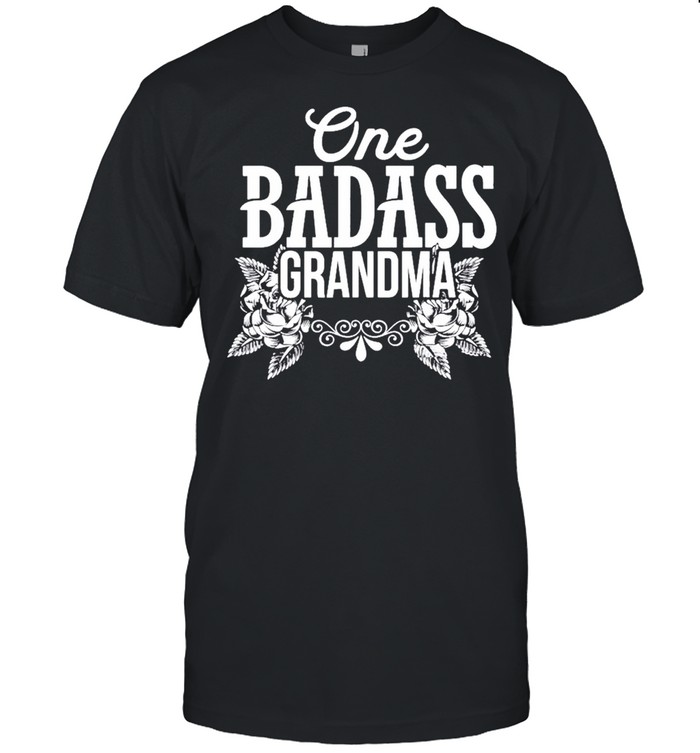One Badass Grandma Shirt Gifts Happy Mother Day 2021 shirt