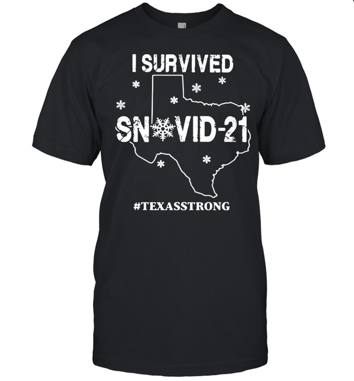 I Survived Snovid 21 Texasstrong shirt