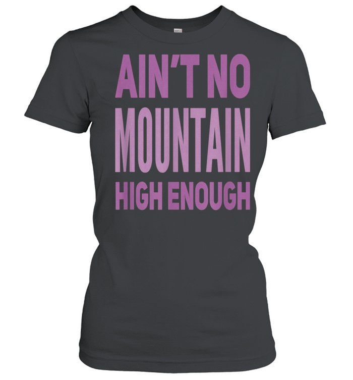Aint No Mountain High Enough Pick Checkered Effect shirt Classic Women's T-shirt