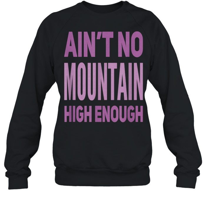 Aint No Mountain High Enough Pick Checkered Effect shirt Unisex Sweatshirt