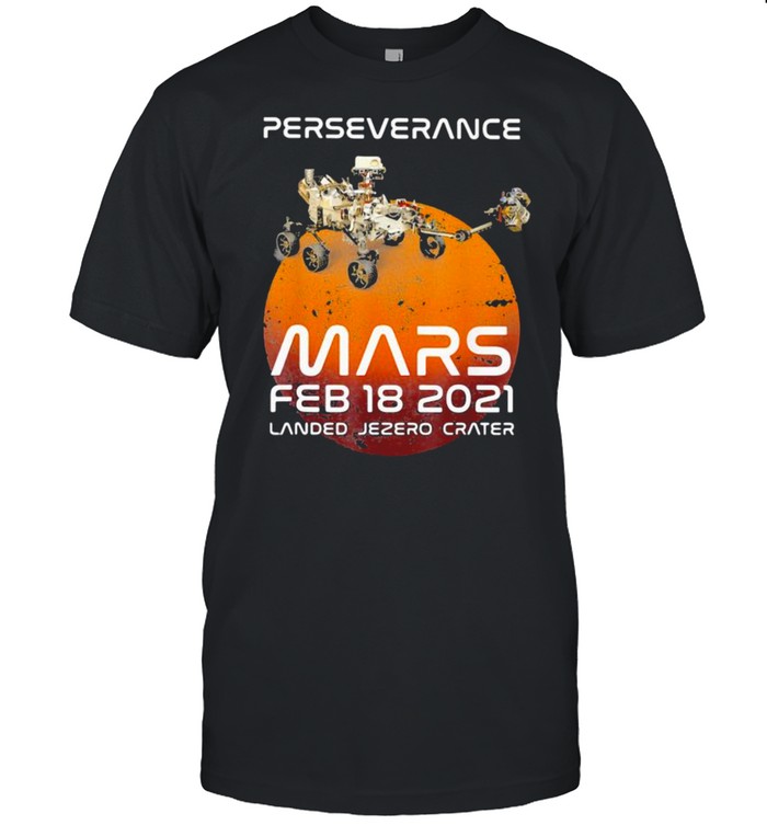 Perseverance Mars 2021 Rover Feb shirt