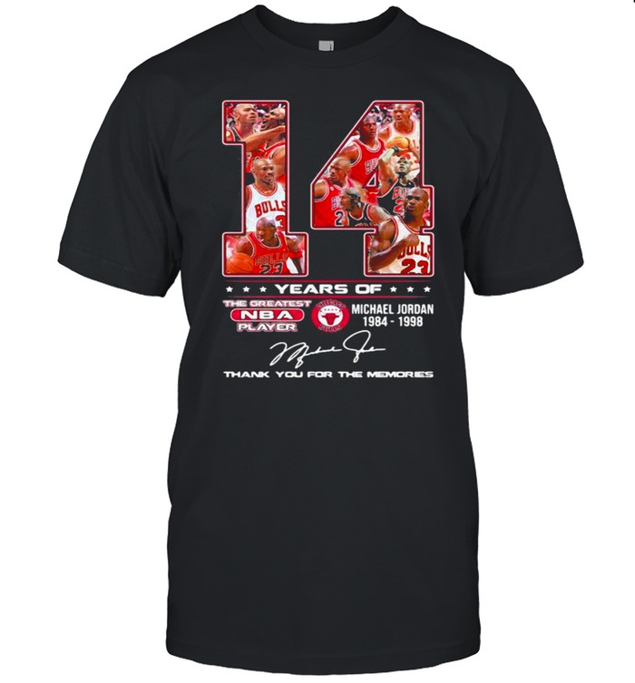 14 Years Of 1984 1998 Michael Jordan Thank You For The Memories shirt