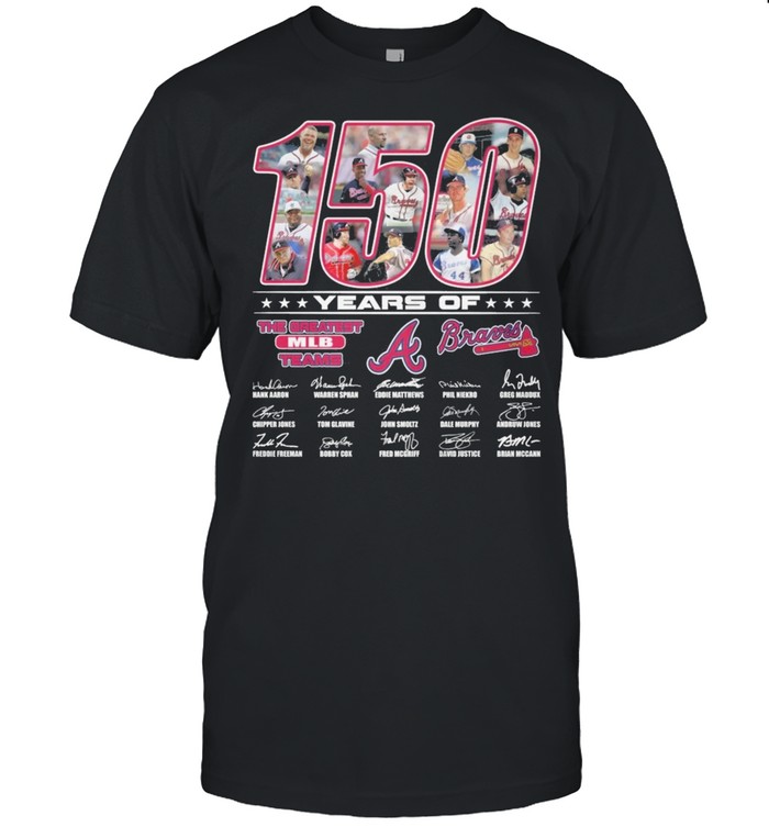 150 Years Of The Great Teams Braves Signature shirt
