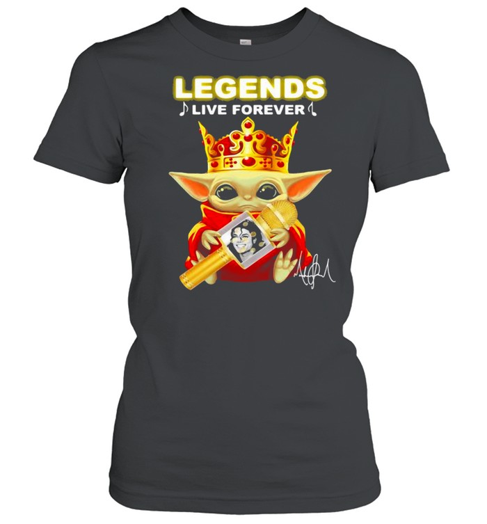 Legends Live Forerver Jackson Men Baby Yoda Queen shirt Classic Women's T-shirt