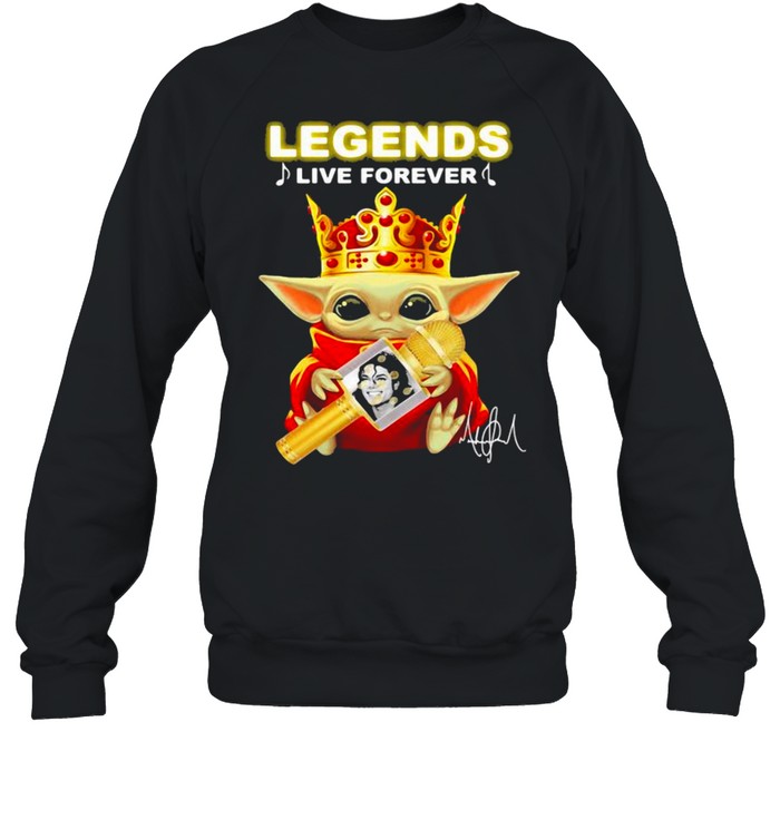 Legends Live Forerver Jackson Men Baby Yoda Queen shirt Unisex Sweatshirt