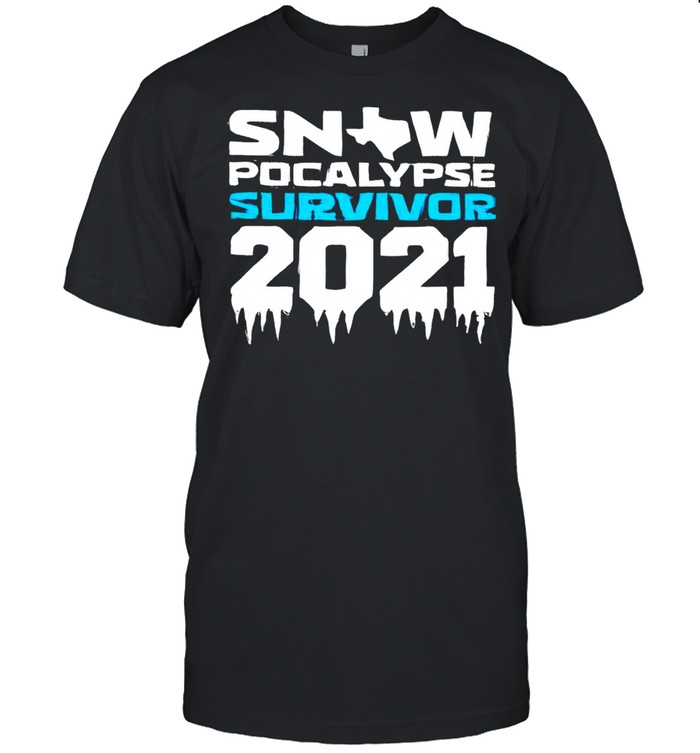 Texas snow apocalypse survivor 2021 Covid 19 and Snowstorm shirt