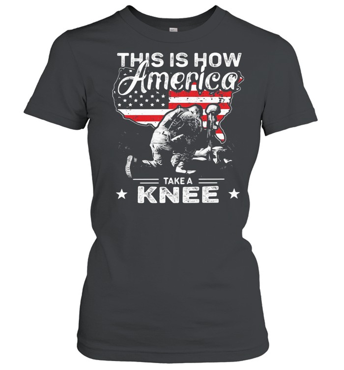 This Is How America Take A Knee Veteran American Flag  Classic Women's T-shirt
