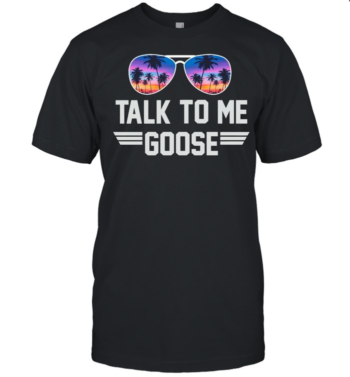 Top Gun Talk To Me Goose shirt