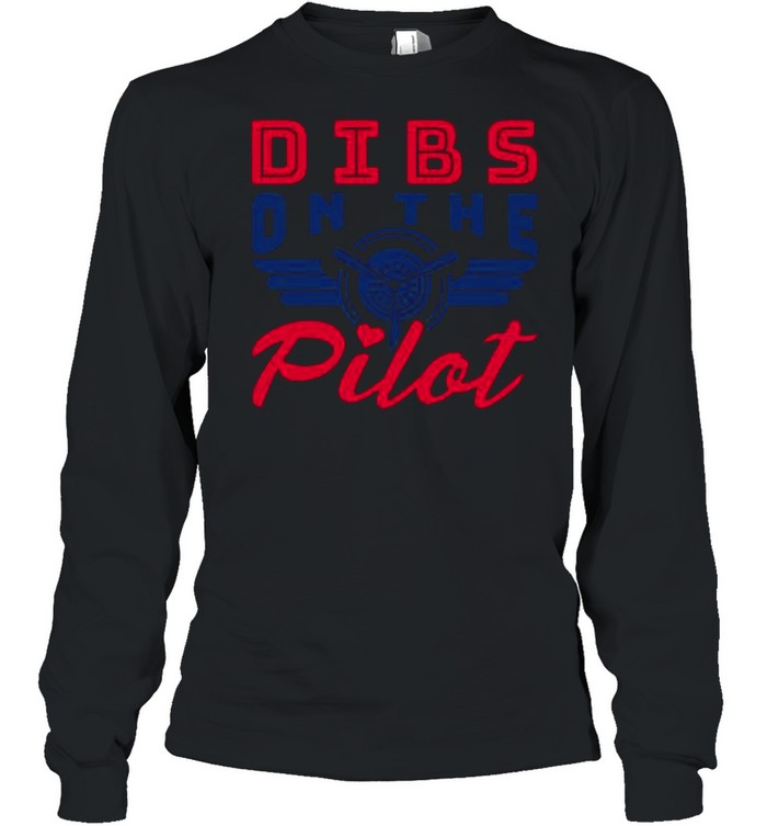 Dibs On The Pilot shirt Long Sleeved T-shirt