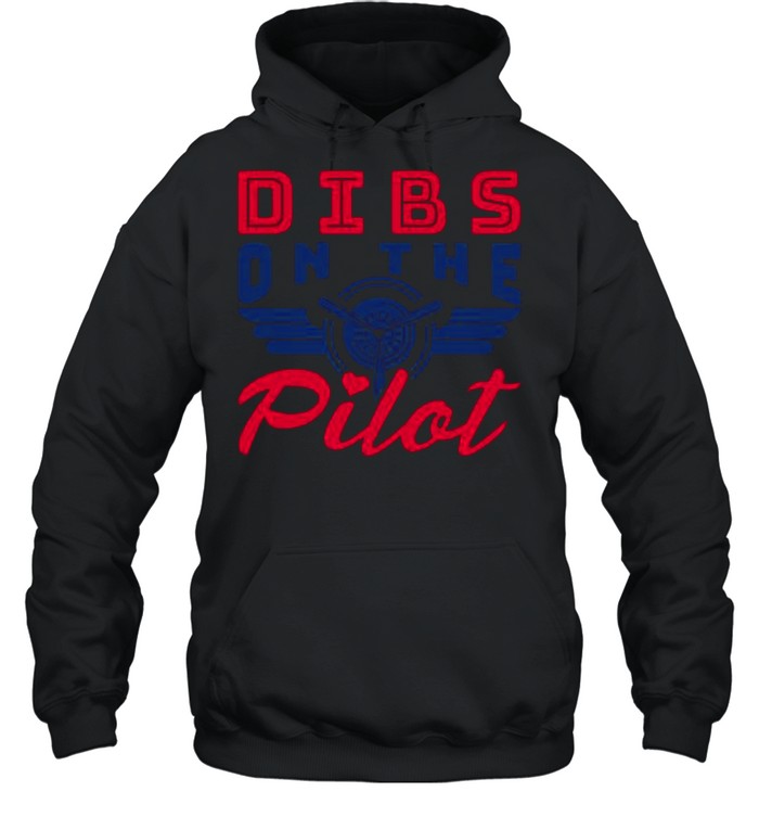 Dibs On The Pilot shirt Unisex Hoodie