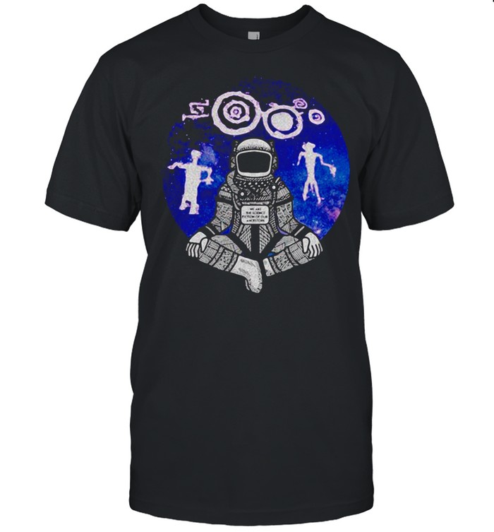We Are The Science Fiction shirt