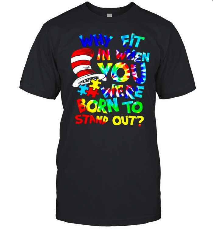 Dr Seuss why fit in when you were born to stand out hippie shirt