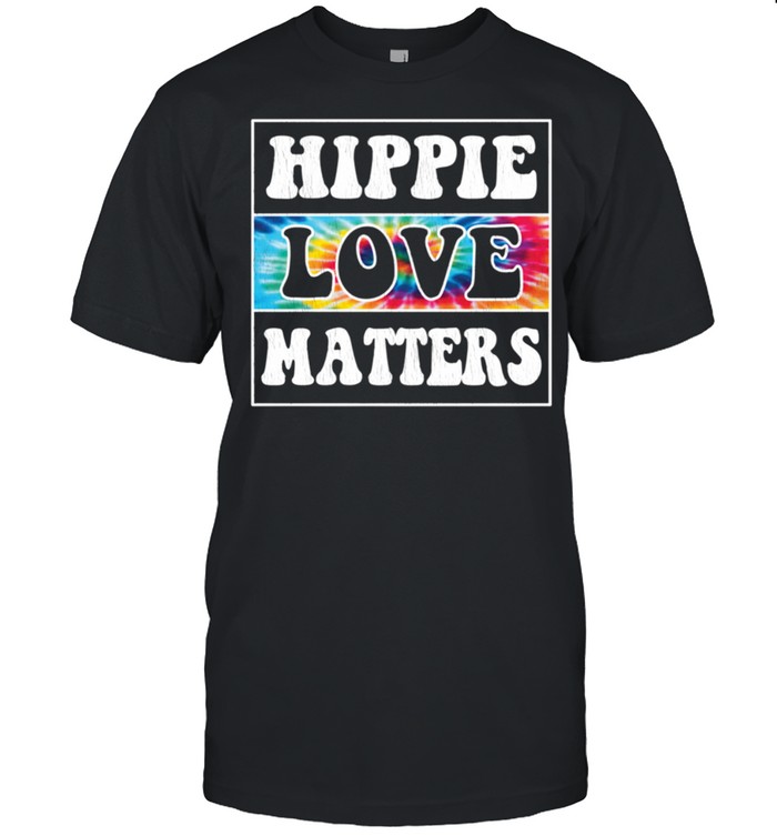 Hippie and Love Matters shirt