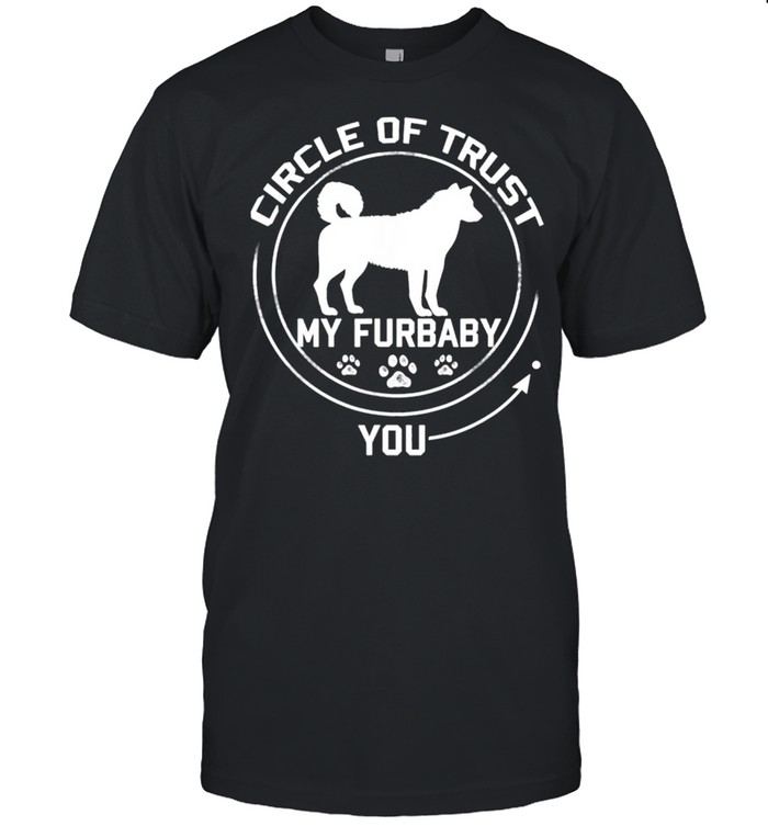 My Furbaby Circle Of Trust Siberian Husky Dog Lovers shirt