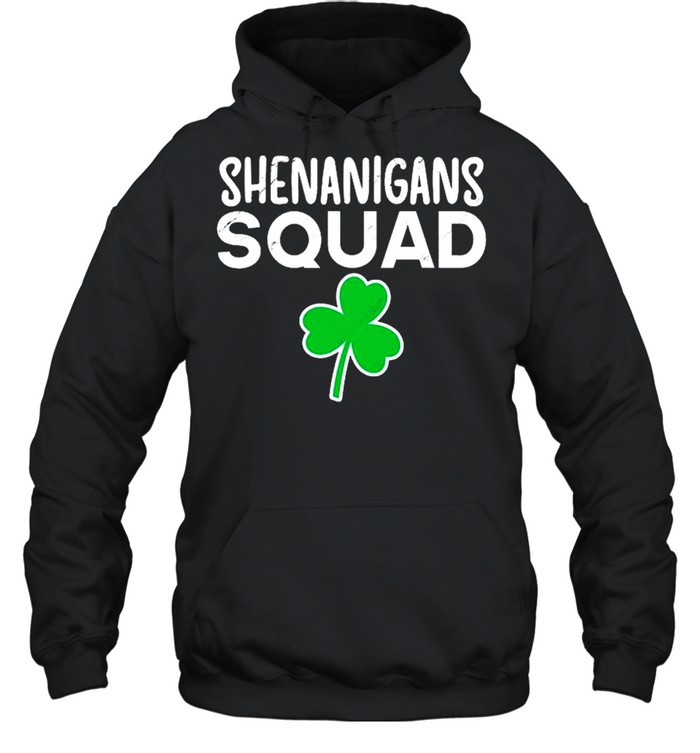 Shenanigans Squad St Patrick’s Day Shamrock shirt Unisex Hoodie