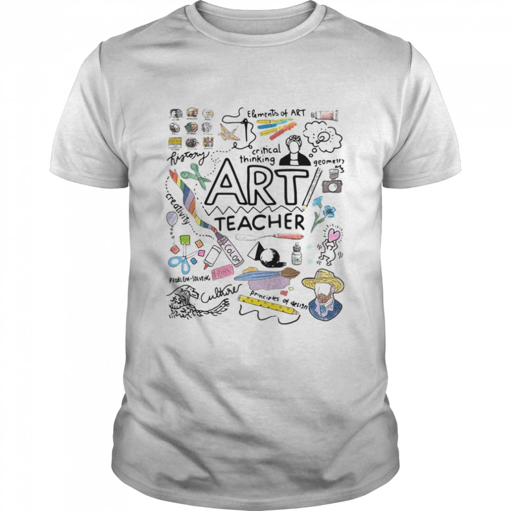 Elements Of Art Critical Thinking Art Teacher shirt
