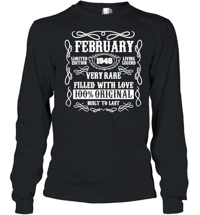 February Limited Edition 1948 Living Legend Very Rare shirt Long Sleeved T-shirt