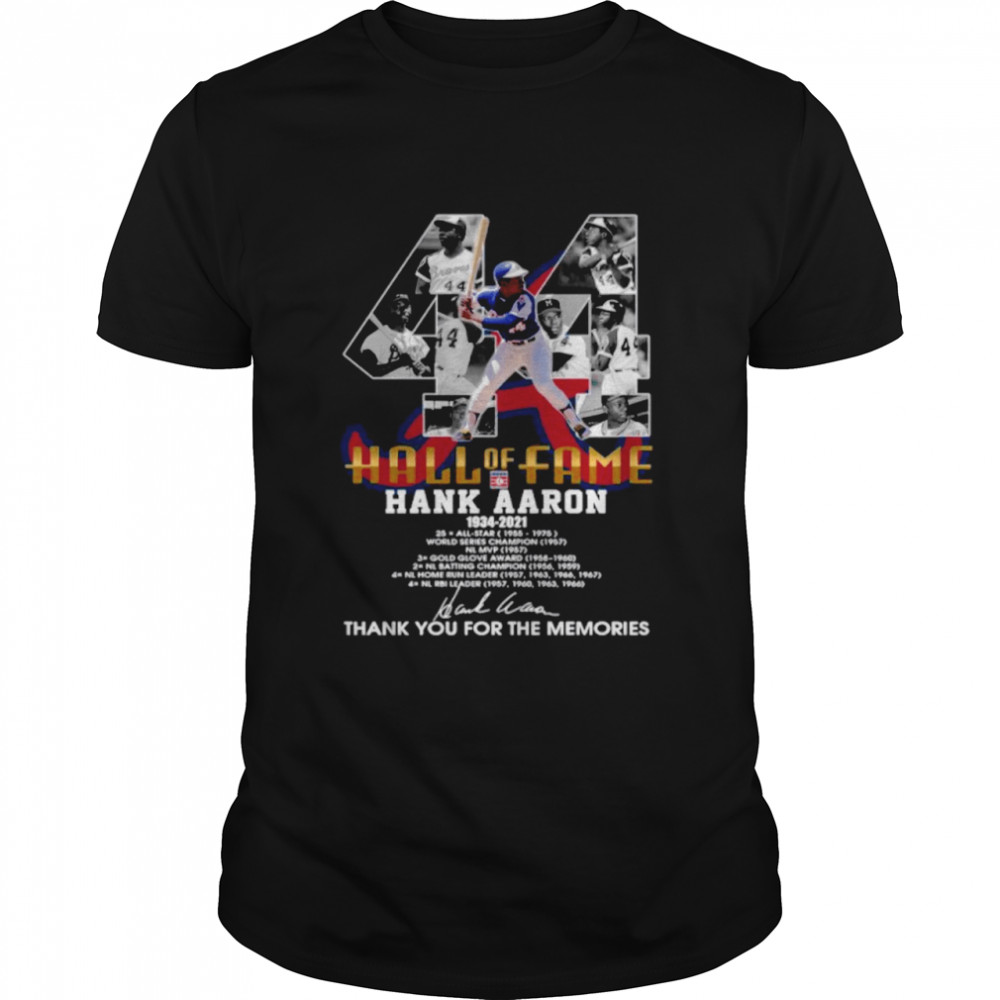 Hall Of Fame Hank Aaron 1934 2021 Signature Thanks For The Memories shirt