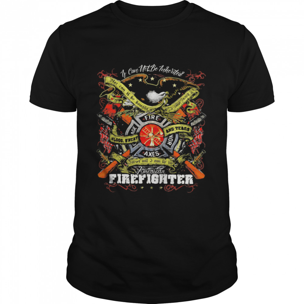 If Can Not Be Inherited Firefighter American Flag shirt