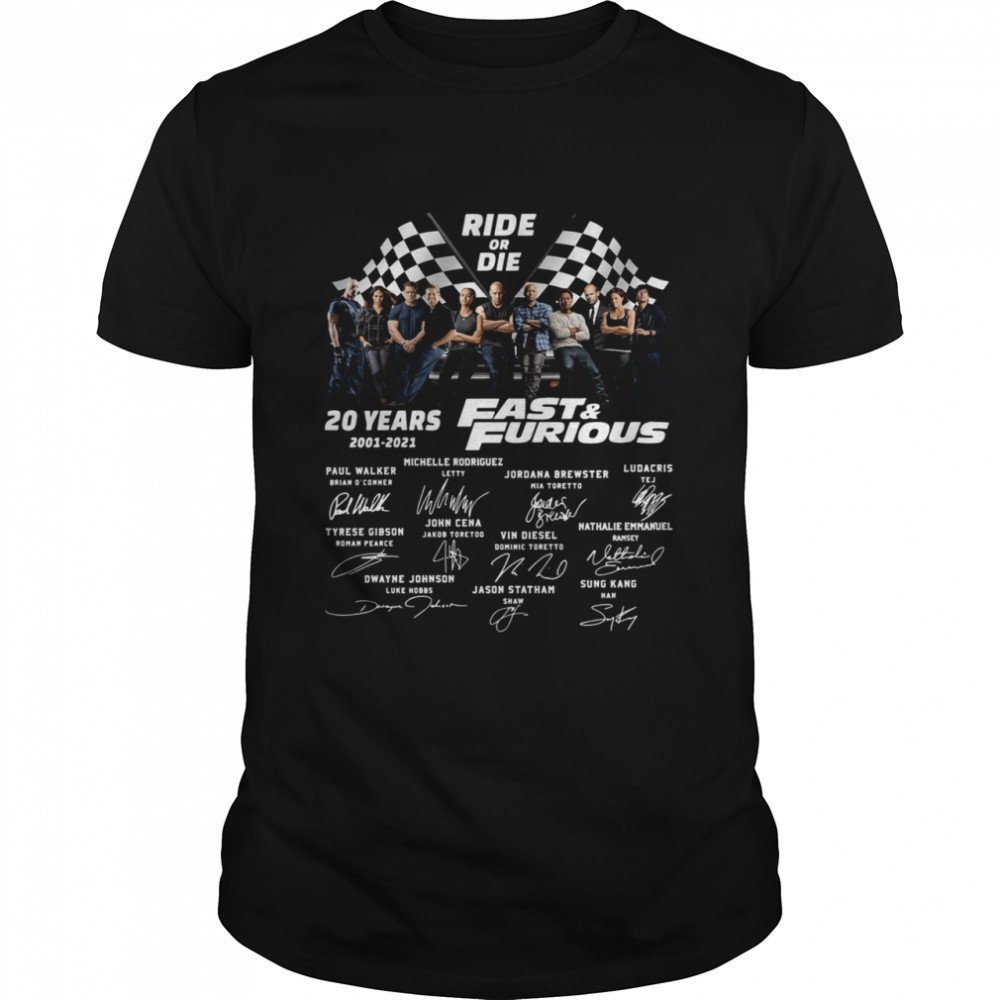 Ride Or Die 20 Years 2001 2021 Fast And Furious Signature shirt
