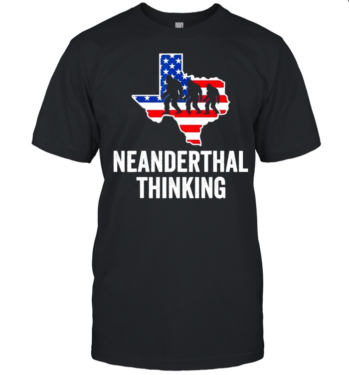 American Flag Neanderthal Thinking for Proud Neanderthals Texas shirt