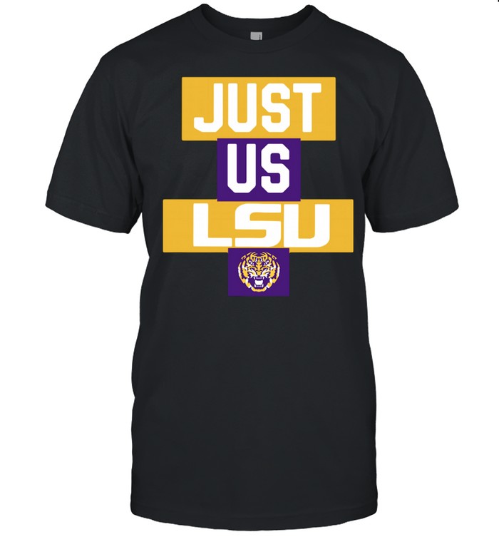 Just us LSU Tigers 2021 shirt