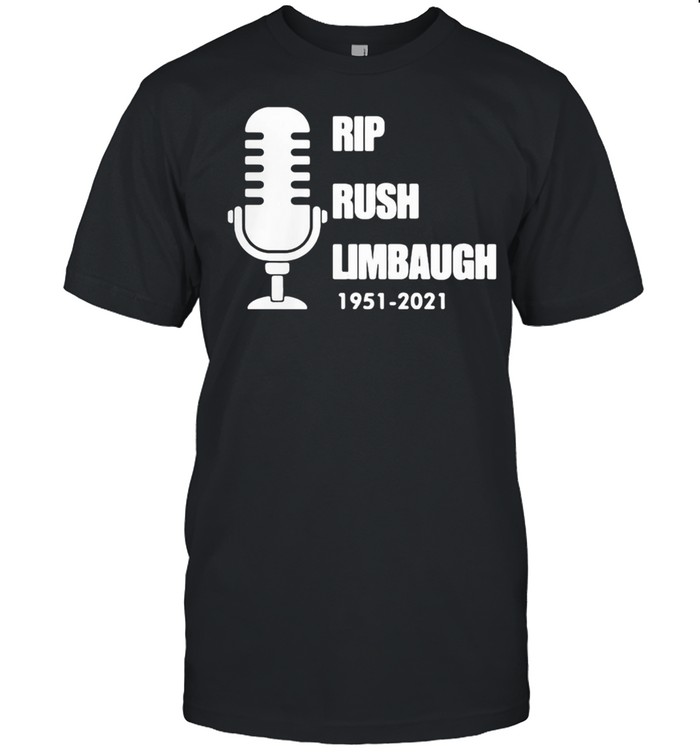 Rip Rush Limbaugh 1951 2021 Thanks Shirt