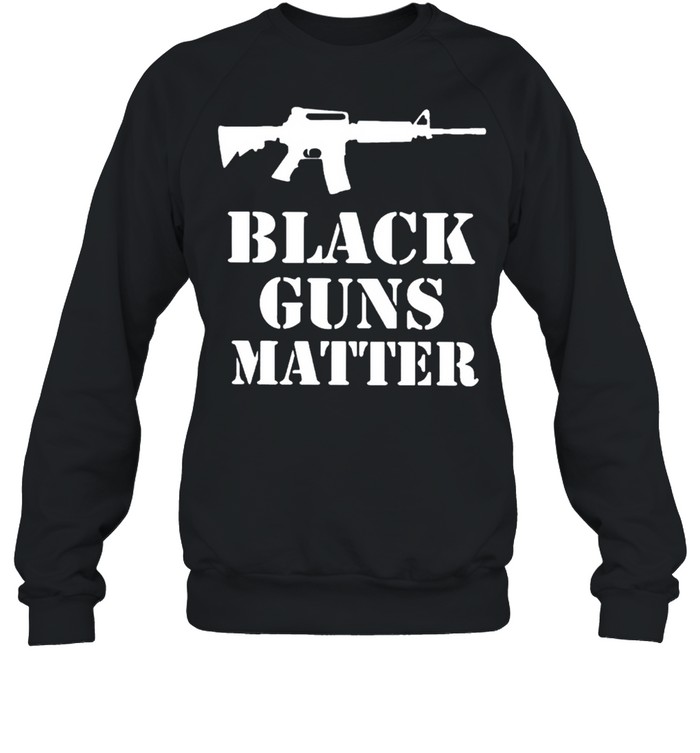Black guns matter shirt Unisex Sweatshirt
