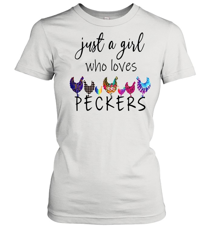 Chicken Just a Girl Who Loves Peckers T-shirt Classic Women's T-shirt