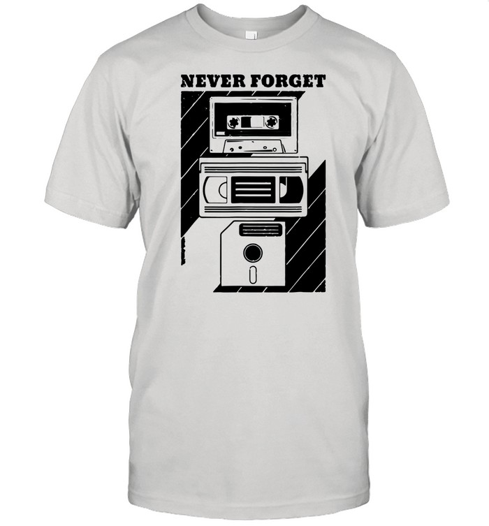 Never Forget Floppy Disk VHS Tape 90s 80s Cassette shirt
