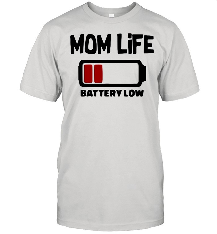 Reluctant Mom Life 4 Battery Low shirt
