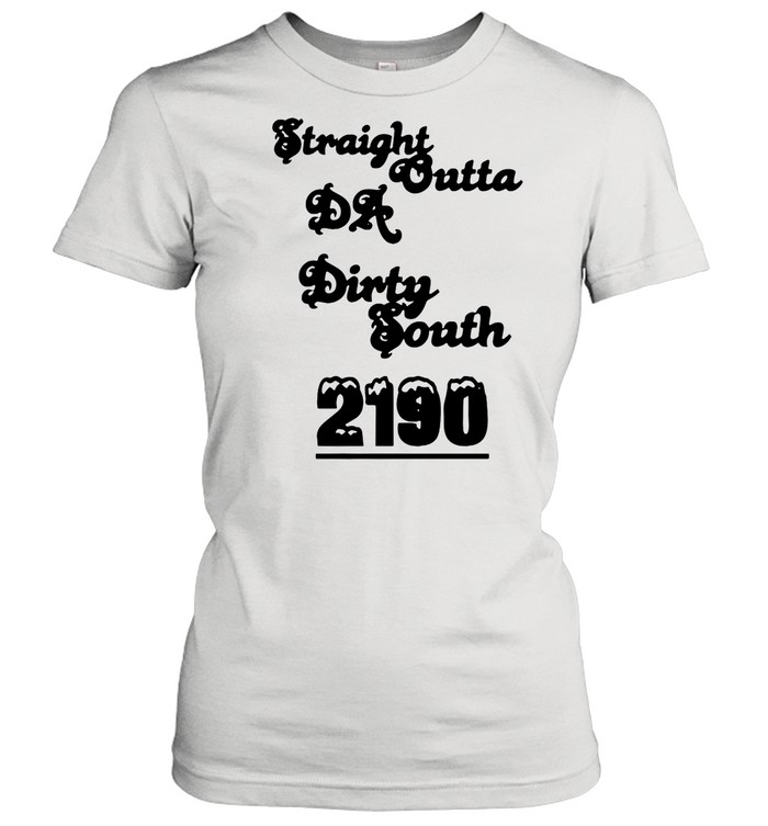 Straight Outta Da Dirty South 2190 T-shirt Classic Women's T-shirt