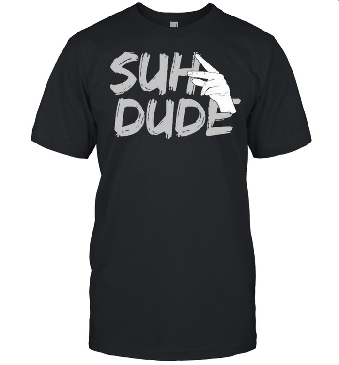 Suh Dude shirt
