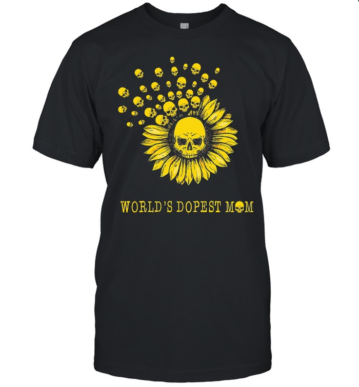 Skull Sunflower worlds dopest mom shirt