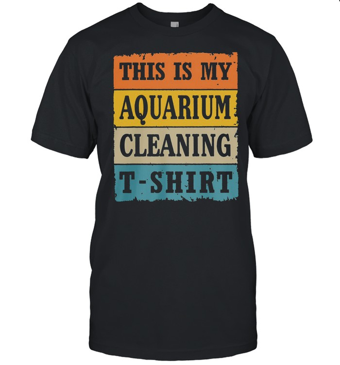 Vintage this is my aquarium cleaning shirt